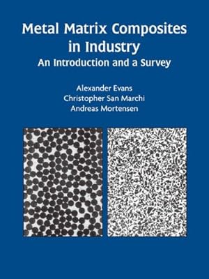 Seller image for Metal Matrix Composites in Industry: An Introduction and a Survey by Evans, Alexander, San Marchi, Christopher, Mortensen, Andreas [Paperback ] for sale by booksXpress