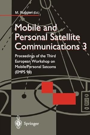 Seller image for Mobile and Personal Satellite Communications 3: Proceedings of the Third European Workshop on Mobile/Personal Satcoms (EMPS 98) [Hardcover ] for sale by booksXpress