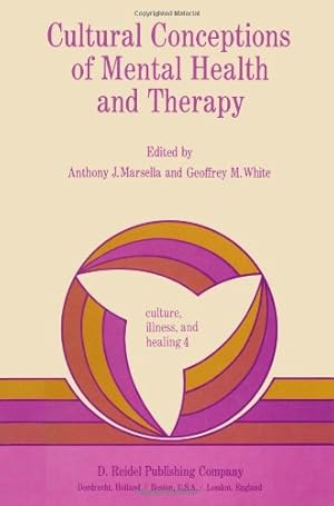 Imagen del vendedor de Cultural Conceptions of Mental Health and Therapy (Culture, Illness and Healing, Volume 4) by Anthony J. Marsella, Geoffrey M. White [Hardcover ] a la venta por booksXpress