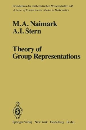 Immagine del venditore per Theory of Group Representations (Grundlehren der mathematischen Wissenschaften) by Naimark, M.A., Stern, A.I [Paperback ] venduto da booksXpress