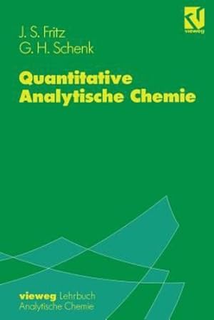 Seller image for Quantitative Analytische Chemie: Grundlagen Methoden Experimente (German Edition) by Fritz, James S., Schenk, George H. [Paperback ] for sale by booksXpress