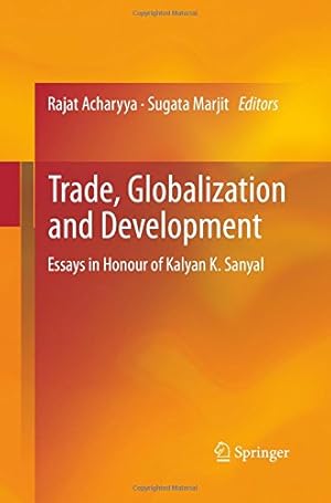 Seller image for Trade, Globalization and Development: Essays in Honour of Kalyan K. Sanyal [Paperback ] for sale by booksXpress