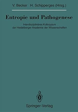 Immagine del venditore per Entropie und Pathogenese: Interdisziplinäres Kolloquium der Heidelberger Akademie der Wissenschaften (Veröffentlichungen aus der Forschungsstelle für . Akademie der Wissenschaften) (German Edition) [Soft Cover ] venduto da booksXpress