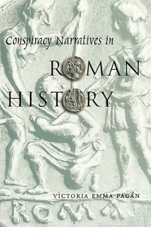 Image du vendeur pour Conspiracy Narratives in Roman History by Pagán, Victoria Emma [Paperback ] mis en vente par booksXpress