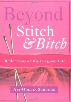 Seller image for Beyond Stitch And Bitch: Reflections On Knitting And Life [Soft Cover ] for sale by booksXpress