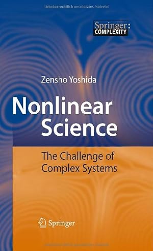 Seller image for Nonlinear Science: The Challenge of Complex Systems (Springer Complexity) by Yoshida, Zensho [Hardcover ] for sale by booksXpress