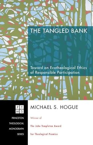 Bild des Verkufers fr The Tangled Bank: Toward an Ecotheological Ethics of Responsible Participation (Princeton Theological Monograph) [Soft Cover ] zum Verkauf von booksXpress