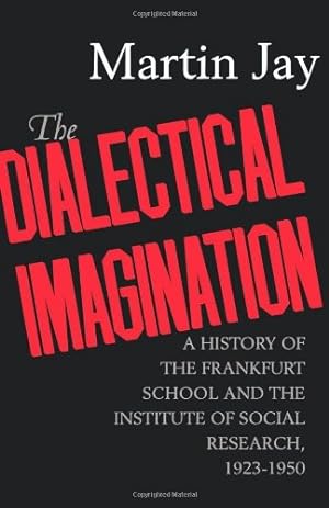 Immagine del venditore per The Dialectical Imagination: A History of the Frankfurt School and the Institute of Social Research, 1923-1950 (Weimar and Now: German Cultural Criticism) by Jay, Martin [Paperback ] venduto da booksXpress