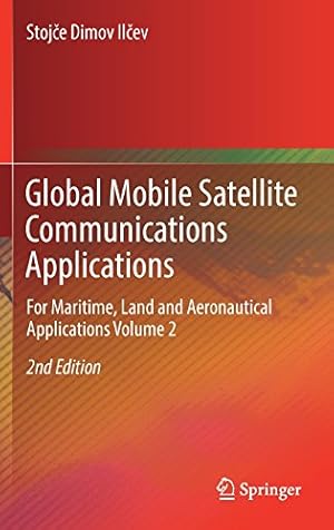 Image du vendeur pour Global Mobile Satellite Communications Applications: For Maritime, Land and Aeronautical Applications Volume 2 by Ilcev, Stojce Dimov [Hardcover ] mis en vente par booksXpress