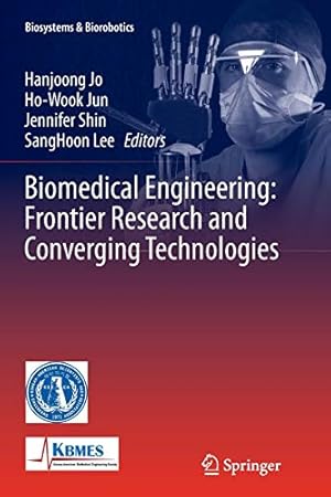 Seller image for Biomedical Engineering: Frontier Research and Converging Technologies (Biosystems & Biorobotics) [Soft Cover ] for sale by booksXpress