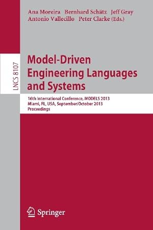 Imagen del vendedor de Model-Driven Engineering Languages and Systems: 16th International Conference, MODELS 2013, Miami, FL, USA, September 29 October 4, 2013. Proceedings (Lecture Notes in Computer Science) [Paperback ] a la venta por booksXpress