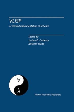 Immagine del venditore per VLISP A Verified Implementation of Scheme: A Special Issue of Lisp and Symbolic Computation, An International Journal Vol. 8, Nos. 1 & 2 March 1995 [Paperback ] venduto da booksXpress