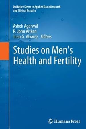 Seller image for Studies on Men's Health and Fertility (Oxidative Stress in Applied Basic Research and Clinical Practice) [Paperback ] for sale by booksXpress