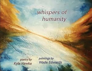 Imagen del vendedor de whispers of humanity by Hawke, Kyle, Edwards, Wade [Paperback ] a la venta por booksXpress
