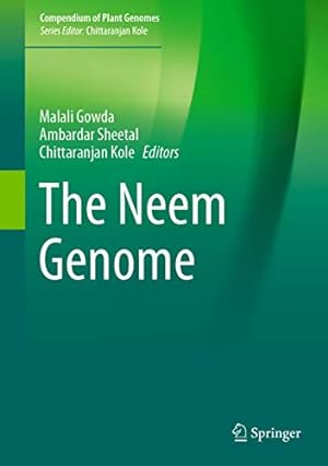 Imagen del vendedor de The Neem Genome (Compendium of Plant Genomes) [Hardcover ] a la venta por booksXpress