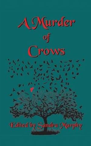 Seller image for A Murder of Crows by Murphy, Sandra, Hardi, Linda Kay, Floyd, John M., Seewald, Jacqueline, Bracken, Michael, Bates, Jack, Staggs, Earl, DuBois, Jeanne, Strong, Marianne Wilski, McFall, EJ [Paperback ] for sale by booksXpress