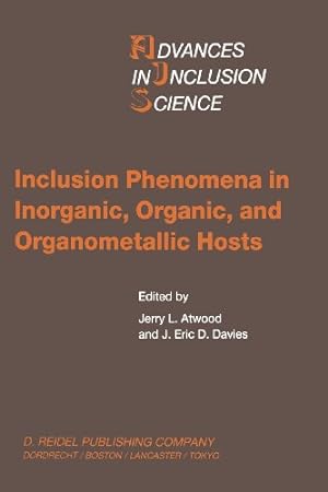 Seller image for Inclusion Phenomena in Inorganic, Organic, and Organometallic Hosts: Proceedings of the Fourth International Symposium on Inclusion Phenomena and the . July 1986 (Advances in Inclusion Science) [Paperback ] for sale by booksXpress