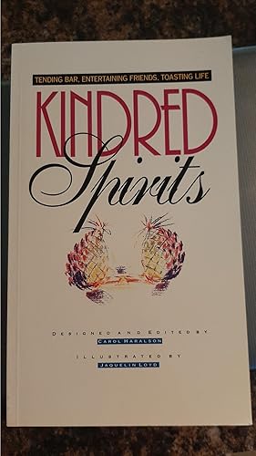 Seller image for Kindred Spirits: Tending Bar, Entertaining Friends, Toasting Life for sale by Darby Jones