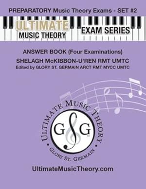 Seller image for Preparatory Music Theory Exams Set #2 Answer Book Ultimate Music Theory Exam Series: Preparatory, Basic, Intermediate & Advanced Exams Set #1 & Set #2 - Four Exams in Set PLUS All Theory Requirements! [Soft Cover ] for sale by booksXpress