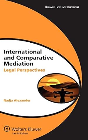 Seller image for International Comparative Mediation: Legal Perspectives (Global Trends in Dispute Resolution) by Alexander, Nadja [Hardcover ] for sale by booksXpress