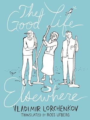 Seller image for The Good Life Elsewhere by Lorchenkov, Vladimir [Paperback ] for sale by booksXpress