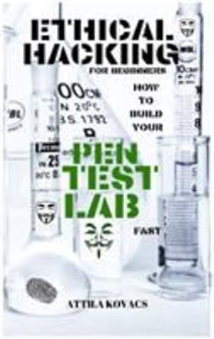 Seller image for Ethical Hacking for Beginners: How to Build Your Pen Test Lab Fast [Hardcover ] for sale by booksXpress