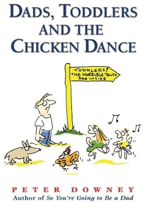 Seller image for Dads Toddlers & Chicken Dance by Downey, Peter [Paperback ] for sale by booksXpress