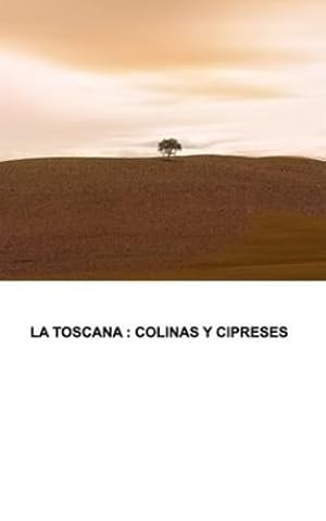 Seller image for La Toscana: Cipreses y colinas (Spanish Edition) [Soft Cover ] for sale by booksXpress