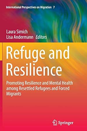 Seller image for Refuge and Resilience: Promoting Resilience and Mental Health among Resettled Refugees and Forced Migrants (International Perspectives on Migration) [Paperback ] for sale by booksXpress