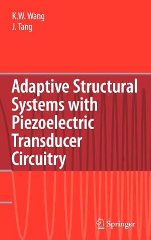 Seller image for Adaptive Structural Systems with Piezoelectric Transducer Circuitry by Wang, Kon-Well, Tang, Jiong [Hardcover ] for sale by booksXpress