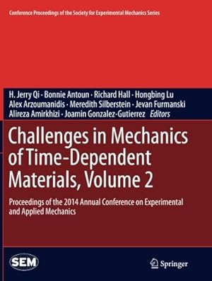 Imagen del vendedor de Challenges in Mechanics of Time-Dependent Materials, Volume 2: Proceedings of the 2014 Annual Conference on Experimental and Applied Mechanics . Society for Experimental Mechanics Series) [Paperback ] a la venta por booksXpress