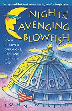 Seller image for Night of the Avenging Blowfish: A Novel of Covert Operations, Love, and Luncheon Meat by Welter, John [Paperback ] for sale by booksXpress