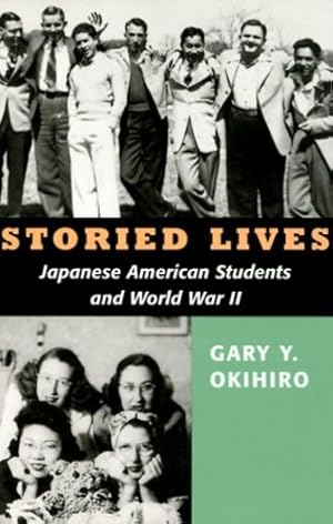 Seller image for Storied Lives: Japanese American Students and World War II (Scott and Laurie Oki Series in Asian American Studies) by Okihiro, Gary Y. [Paperback ] for sale by booksXpress