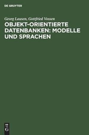 Imagen del vendedor de Objekt-orientierte Datenbanken: Modelle Und Sprachen (German Edition) by Lausen, Georg, Vossen, Gottfried [Hardcover ] a la venta por booksXpress