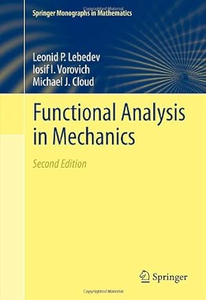 Seller image for Functional Analysis in Mechanics (Springer Monographs in Mathematics) by Lebedev, Leonid P., Vorovich, Iosif I., Cloud, Michael J. [Hardcover ] for sale by booksXpress
