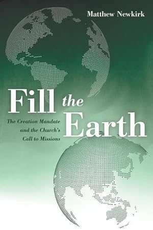 Seller image for Fill the Earth: The Creation Mandate and the Church's Call to Missions [Soft Cover ] for sale by booksXpress