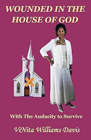 Seller image for Wounded in the House of God: with the Audacity to Survive by Davis, ViNita Y. Williams [Paperback ] for sale by booksXpress