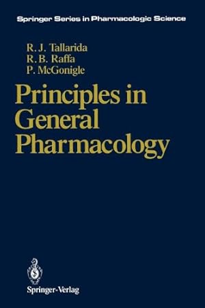 Imagen del vendedor de Principles in General Pharmacology (Springer Series in Pharmacologic Science) by Robert B. Raffa, Ronald J. Tallarida [Paperback ] a la venta por booksXpress