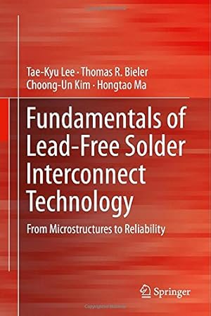 Seller image for Fundamentals of Lead-Free Solder Interconnect Technology: From Microstructures to Reliability by Lee, Tae-Kyu, Bieler, Thomas R., Kim, Choong-Un, Ma, Hongtao [Hardcover ] for sale by booksXpress