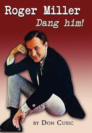 Seller image for Roger Miller: Dang Him! by Cusicd, Don [Hardcover ] for sale by booksXpress