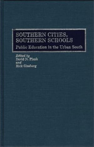 Immagine del venditore per Southern Cities, Southern Schools: Public Education in the Urban South (Contributions to the Study of Education) by Ginsberg, Rick, Plank, David [Hardcover ] venduto da booksXpress
