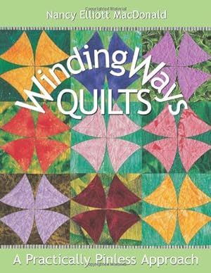 Seller image for Winding Ways Quilts: A Practically Pinless Approach by MacDonald, Nancy Elliott [Paperback ] for sale by booksXpress