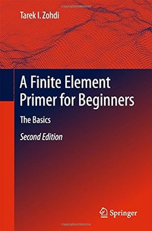 Imagen del vendedor de A Finite Element Primer for Beginners: The Basics by Zohdi, Tarek I. [Paperback ] a la venta por booksXpress