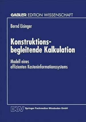 Immagine del venditore per Konstruktionsbegleitende Kalkulation: Modell eines effizienten Kosteninformationssystems (German Edition) [Paperback ] venduto da booksXpress