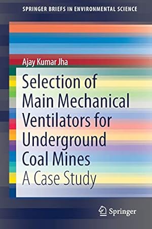 Seller image for Selection of Main Mechanical Ventilators for Underground Coal Mines: A Case Study (SpringerBriefs in Environmental Science) [Soft Cover ] for sale by booksXpress