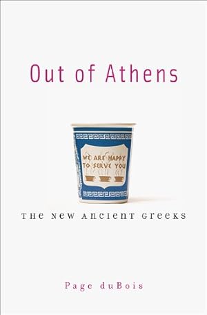 Imagen del vendedor de Out of Athens: The New Ancient Greeks by duBois, Page [Paperback ] a la venta por booksXpress