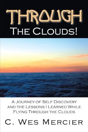Seller image for Through the Clouds: A Journey of Self Discovery and the Lessons I Learned While Flying Through the Clouds [Soft Cover ] for sale by booksXpress