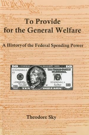 Image du vendeur pour To Provide For The General Welfare: A History of the Federal Spending Power [Soft Cover ] mis en vente par booksXpress