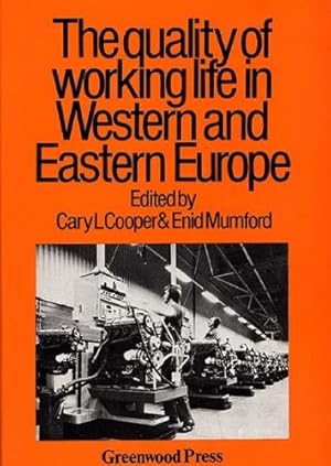 Seller image for The Quality of Working Life in Western and Eastern Europe (Contributions in Economics and Economic History) by Mumford, Enid [Hardcover ] for sale by booksXpress