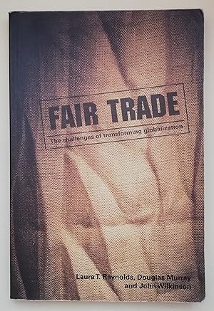 Image du vendeur pour Fair Trade: The Challenges of Transforming Globalization mis en vente par Priorsford Books